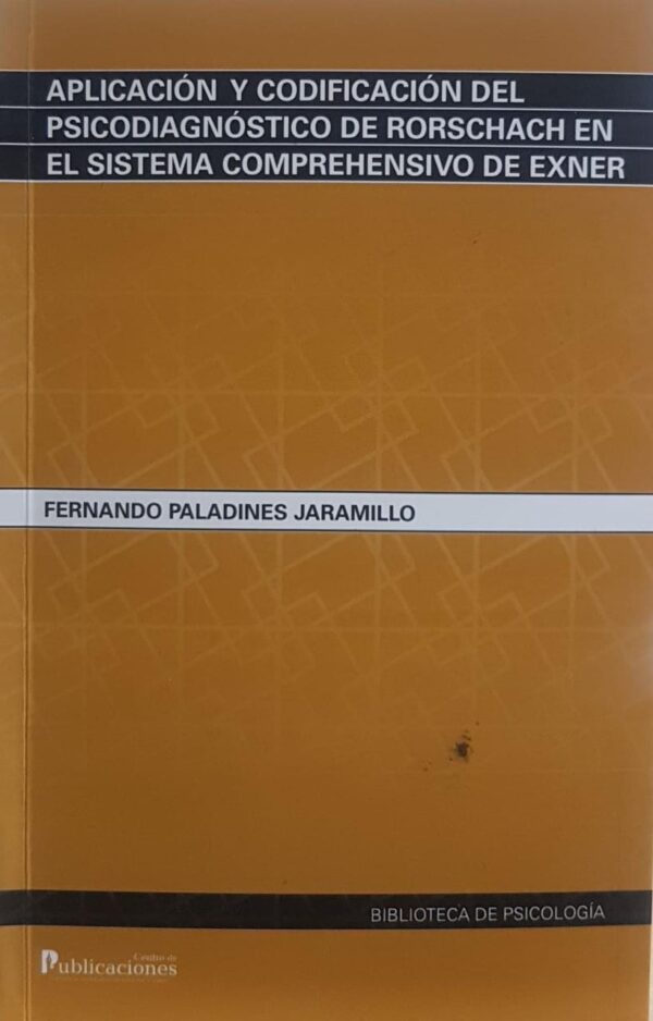 APLICACION Y CODIFICACION DEL PSICODIAGNOSTICO DE RORSCHACH EN EL SISTEMA COMPRESIVO DE EXNER